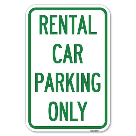 Signmission Rental Car Parking Only Heavy-Gauge Aluminum Sign, 12" x 18", A-1218-23224 A-1218-23224